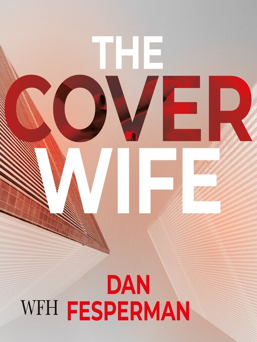 Title details for The Cover Wife by Dan Fesperman - Available
